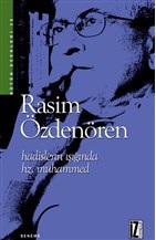 Hadislerin Işığında Hz. Muhammed - Rasim Özdenören - İz Yayıncılık