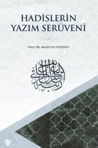 Hadislerin Yazım Serüveni - Muhittin Düzenli - Türkiye Diyanet Vakfı Y