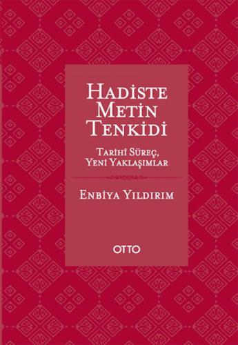 Hadiste Metin Tenkidi (Ciltli) - Enbiya Yıldırım - Otto Yayınları