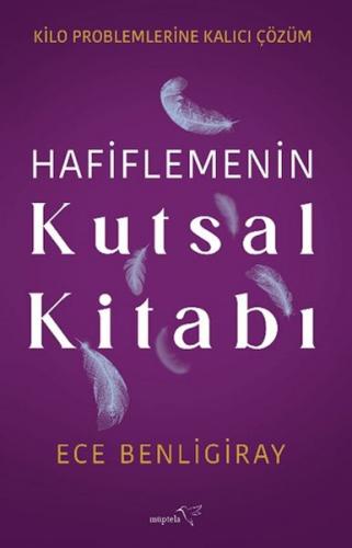 Hafiflemenin Kutsal Kitabı - Ece Benligiray - Müptela Yayınları