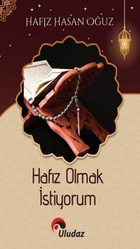 Hafız Olmak İstiyorum - Hasan Oğuz - Uludaz Yayınları