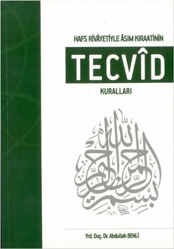 Hafs Rivayetiyle Asım Kıraatinin Tecvid Kuralları - Abdullah Benli - K