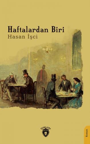 Haftalardan Biri - Hasan İşci - Dorlion Yayınları