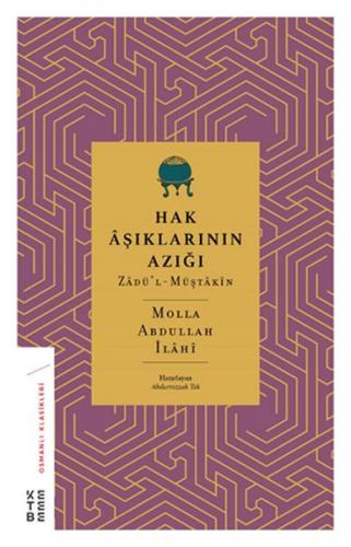 Hak Aşıklarının Azığı - Molla Abdullah İlahi - Ketebe Yayınları