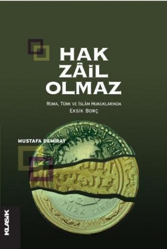 Hak Zail Olmaz - Mustafa Demiray - Klasik Yayınları