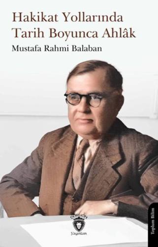 Hakikat Yollarında Tarih Boyunca Ahlak - Mustafa Rahmi Balaban - Dorli