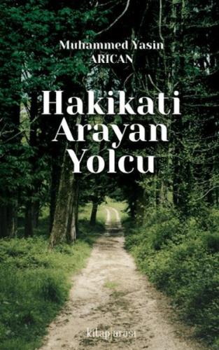 Hakikati Arayan Yolcu - Muhammed Yasin Can - Kitaparası Yayınları