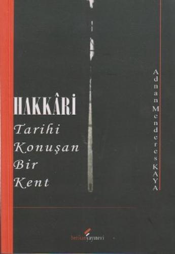 Hakkari - Tarihi Konuşan Bir Kent - Adnan Menderes Kaya - Berikan Yayı