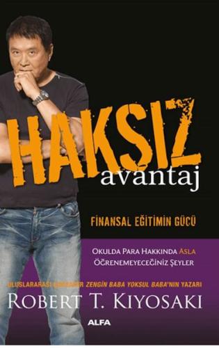 Haksız Avantaj - Robert T. Kiyosaki - Alfa Yayınları