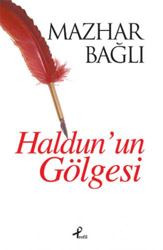 Haldun'un Gölgesi - Mazhar Bağlı - Profil Kitap