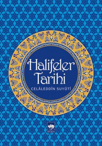 Halifeler Tarihi - İmam Celaleddin Es-Suyuti - Ötüken Neşriyat