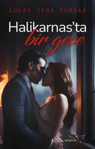 Halikarnas’ta Bir Gece - Gülay Sena Dündar - Müptela Yayınları