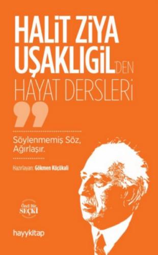 Halit Ziya Uşaklıgil’den Hayat Dersleri - Gökmen Küçükali - Hayy Kitap