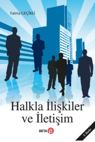 Halkla İlişkiler ve İletişim - Fatma Geçikli - Beta Basım Yayım