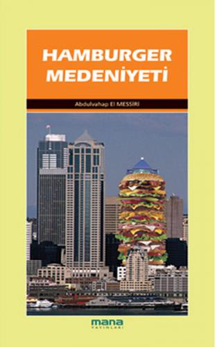 Hamburger Medeniyeti ve Diğer Makaleler - Abdulvahap El Messiri - Mana