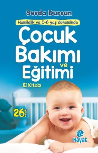 Çocuk Bakımı ve Eğitimi El Kitabı - Sevda Salihoğlu Dursun - Hayat Yay