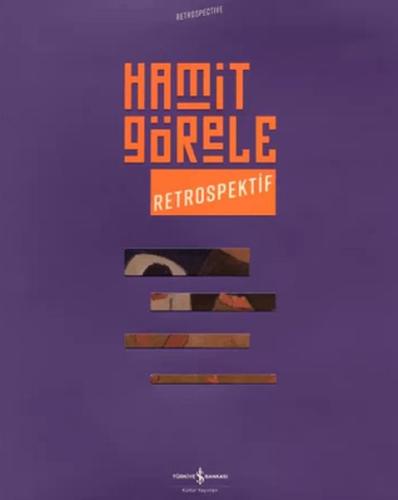 Hamit Görele - Retrospektif - Hamit Görele - İş Bankası Kültür Yayınla