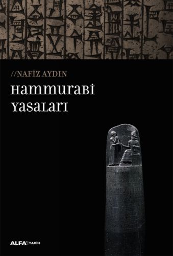 Hammurabi Yasaları - Nafiz Aydın - Alfa Yayınları