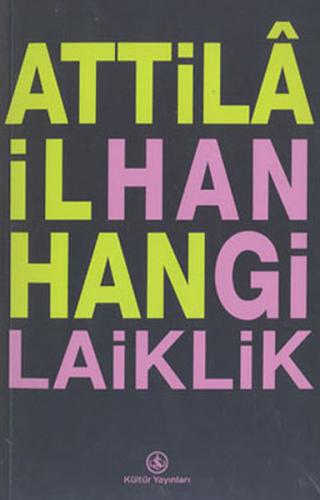 Hangi Laiklik - Attila İlhan - İş Bankası Kültür Yayınları