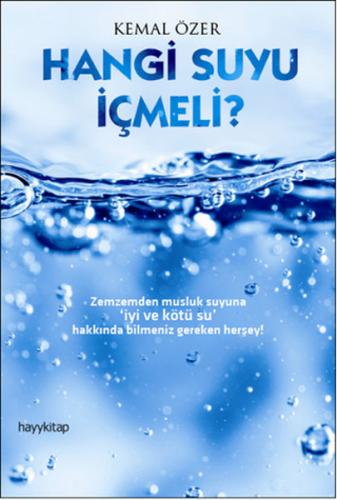 Hangi Suyu İçmeli? - Kemal Özer - Hayykitap