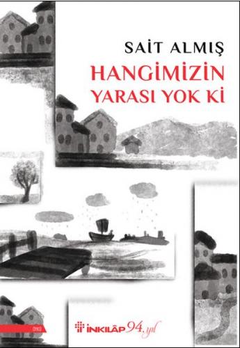 Hangimizin Yarası Yok Ki - Sait Almış - İnkılap Kitabevi