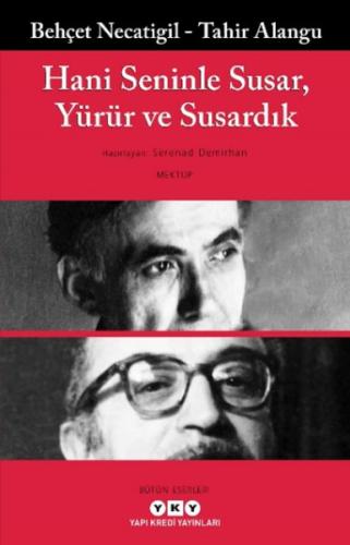 Hani Seninle Susar, Yürür ve Susardık - Behçet Necatigil - Tahir Alang