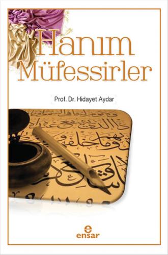 Hanım Müfessirler - Hidayet Aydar - Ensar Neşriyat