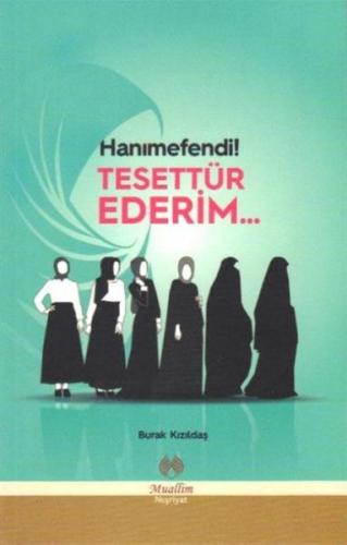 Hanımefendi! Tesettür Ederim... - Burak Kızıldaş - Muallim Neşriyat