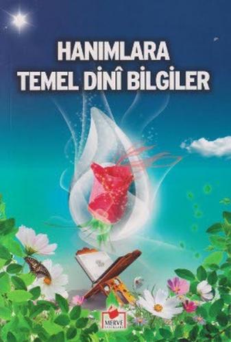 Hanımlara Temel Dini Bilgiler (İLMHL006) Kolektif