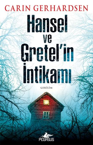 Hansel ve Gretel'in İntikamı - Carin Gerhardsen - Pegasus Yayınları