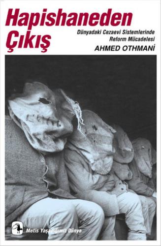 Hapishaneden Çıkış - Ahmed Othmani - Metis Yayınları