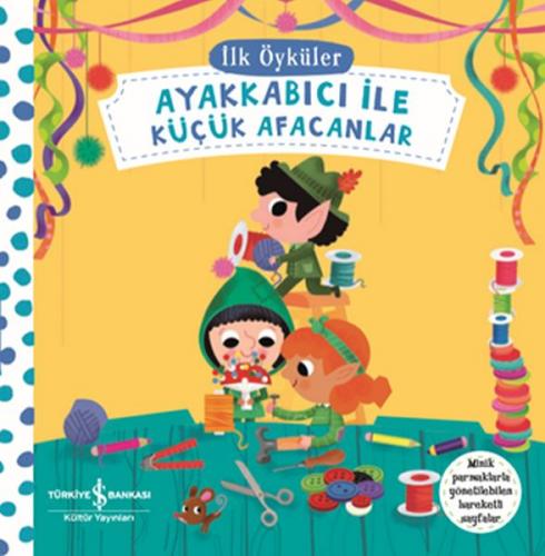 Ayakkabıcı İle Küçük Afacanlar - İlk Öyküler (Ciltli) - Kolektif - İş 