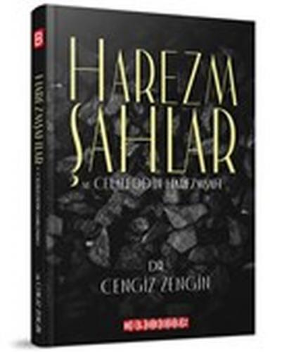 Harezmşahlar ve Celaleddin Harezmşah - Cengiz Zengin - Bilgeoğuz Yayın