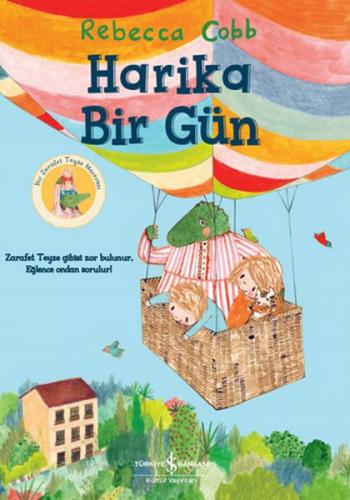 Harika Bir Gün - Rebecca Cobb - İş Bankası Kültür Yayınları