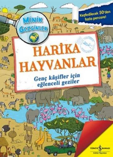 Minik Gezginler : Harika Hayvanlar (Ciltli) - Lonely Planet - İş Banka