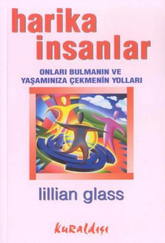 Harika İnsanlar: Onları Bulmanın ve Yaşamınıza Çekmenin Yolları - Lill