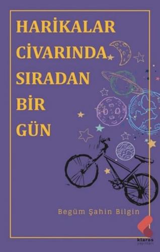 Harikalar Civarında Sıradan Bir Gün - Begüm Şahin Bilgin - Klaros Yayı