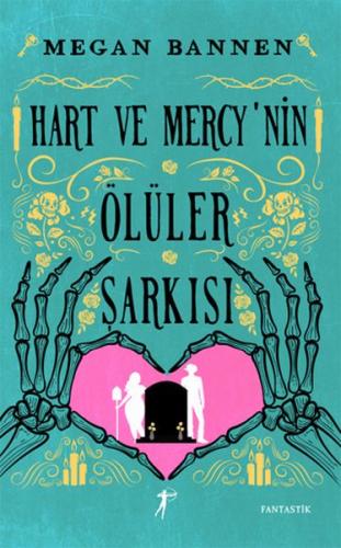 Hart ve Mercy’nin Ölüler Şarkısı - Megan Bannen - Artemis Yayınları