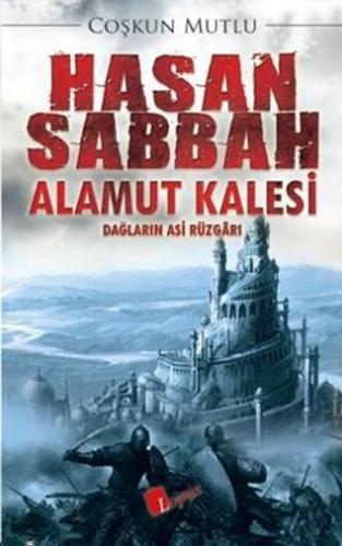 Hasan Sabbah Alamut Kalesi - Coşkun Mutlu - Lopus Yayınları