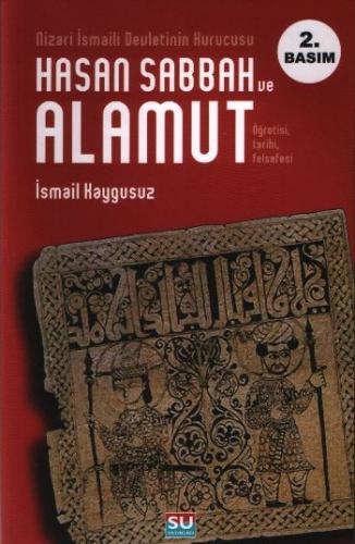 Nizari İsmaili Devletinin Kurucusu Hasan Sabbah ve Alamut - İsmail Kay