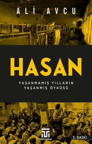 Hasan – Yaşanmamış Yılların Yaşanmış Öyküsü - Ali Avcu - Toplumsal Kit