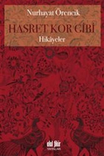 Hasret Kor Gibi - Nurhayat Örencik - Akıl Fikir Yayınları