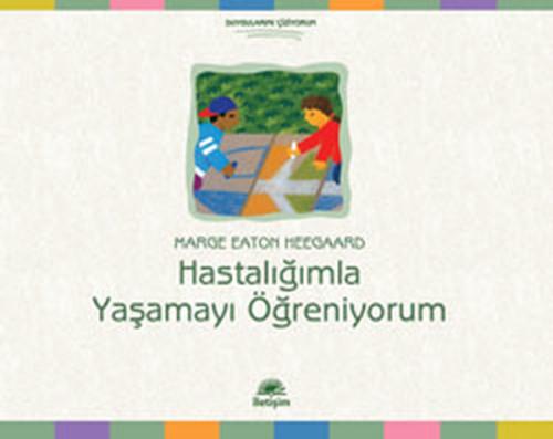 Hastalığımla Yaşamayı Öğreniyorum - Marge Eaton Heegaard - İletişim Ya