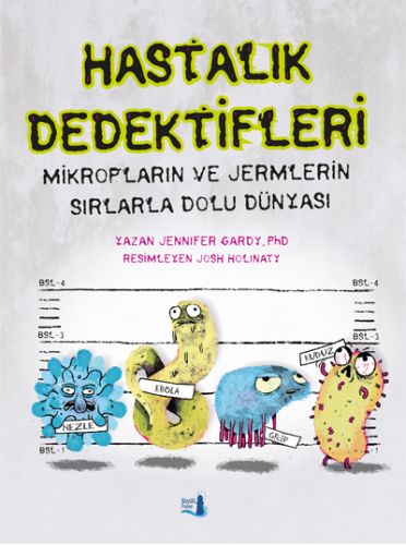 Hastalık Dedektifleri - Jennifer Gardy - Büyülü Fener Yayınları