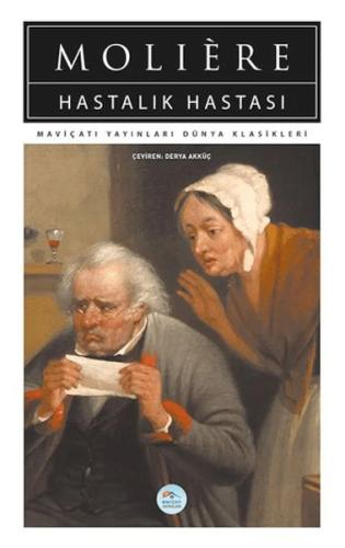 Hastalık Hastası - Moliere - Maviçatı Yayınları