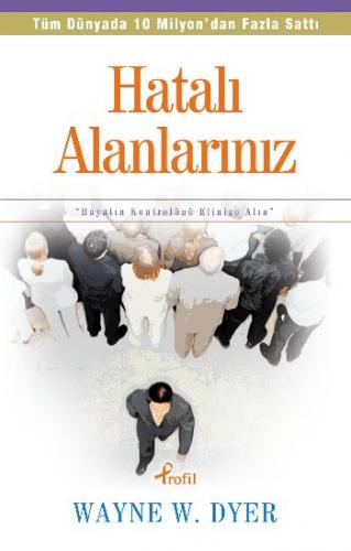 Hatalı Alanlarınız - Wayne W. Dyer - Profil Kitap