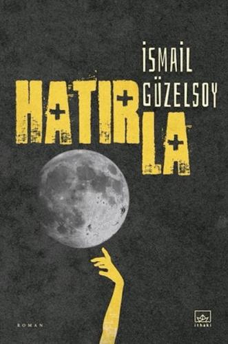 Hatırla - İsmail Güzelsoy - İthaki Yayınları