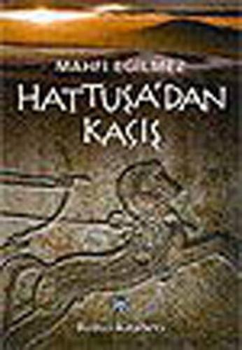 Hattuşa'dan Kaçış - Mahfi Eğilmez - Remzi Kitabevi