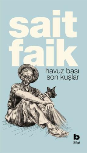 Havuz Başı Son Kuşlar - Sait Faik Abasıyanık - Bilgi Yayınevi