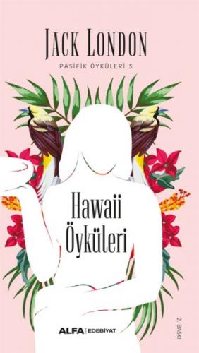 Hawaii Öyküleri - Jack London - Alfa Yayınları